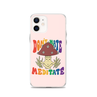 Don’t Hate Meditate Clear Case for iPhone®