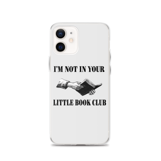 I’m Not In Your Little Book Club Clear Case for iPhone®