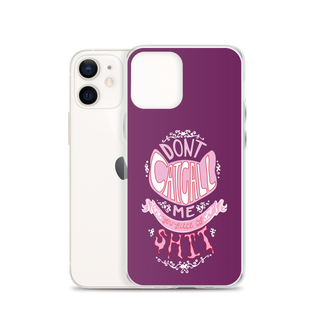 Don't Catcall Me Clear Case for iPhone®