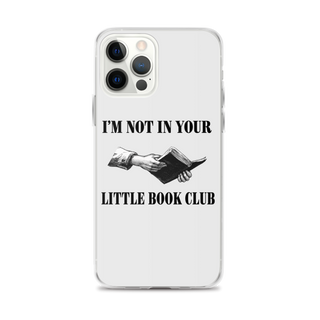 I’m Not In Your Little Book Club Clear Case for iPhone®