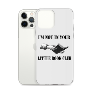 I’m Not In Your Little Book Club Clear Case for iPhone®