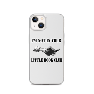 I’m Not In Your Little Book Club Clear Case for iPhone®