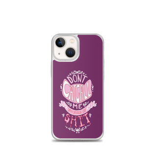 Don't Catcall Me Clear Case for iPhone®