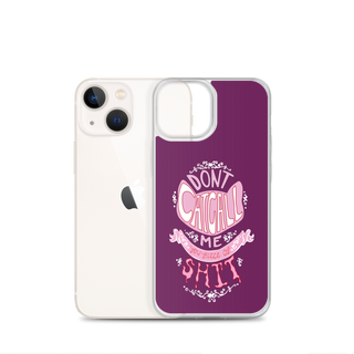 Don't Catcall Me Clear Case for iPhone®