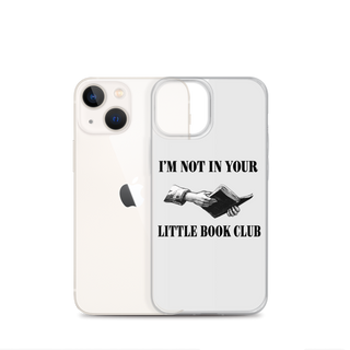 I’m Not In Your Little Book Club Clear Case for iPhone®