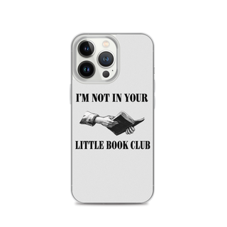 I’m Not In Your Little Book Club Clear Case for iPhone®