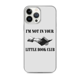 I’m Not In Your Little Book Club Clear Case for iPhone®