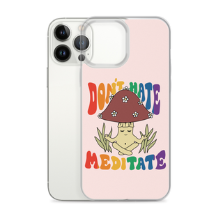 Don’t Hate Meditate Clear Case for iPhone®