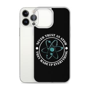 Never Trust An Atom Clear Case for iPhone®