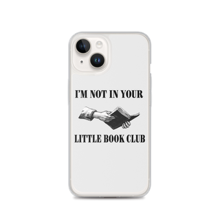 I’m Not In Your Little Book Club Clear Case for iPhone®