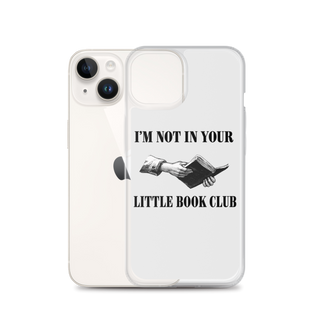 I’m Not In Your Little Book Club Clear Case for iPhone®