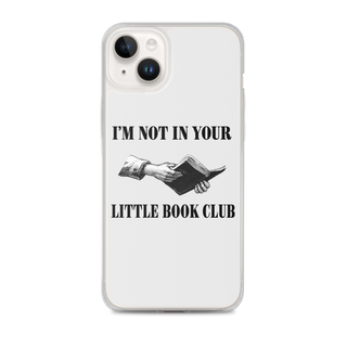 I’m Not In Your Little Book Club Clear Case for iPhone®