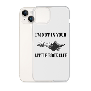 I’m Not In Your Little Book Club Clear Case for iPhone®