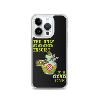 The Only Good Fascist is a Dead One Clear Case for iPhone®