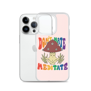 Don’t Hate Meditate Clear Case for iPhone®