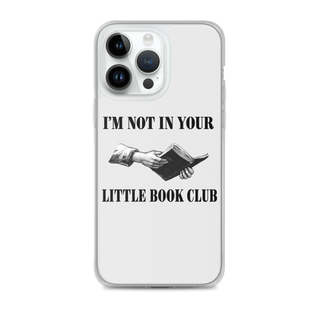 I’m Not In Your Little Book Club Clear Case for iPhone®