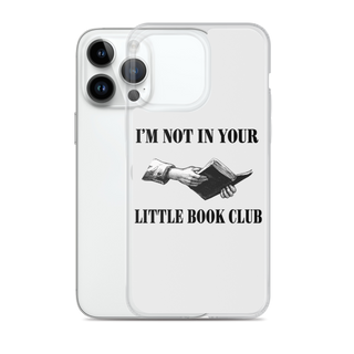 I’m Not In Your Little Book Club Clear Case for iPhone®