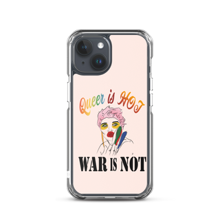 Queer is Hot War is Not Clear Case for iPhone®