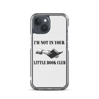 I’m Not In Your Little Book Club Clear Case for iPhone®