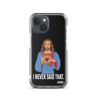 I Never Said That Clear Case for iPhone®