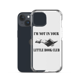 I’m Not In Your Little Book Club Clear Case for iPhone®