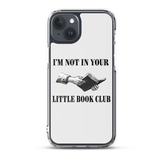 I’m Not In Your Little Book Club Clear Case for iPhone®