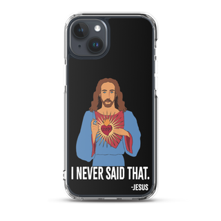 I Never Said That Clear Case for iPhone®