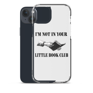 I’m Not In Your Little Book Club Clear Case for iPhone®