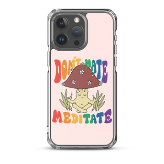 Don’t Hate Meditate Clear Case for iPhone®