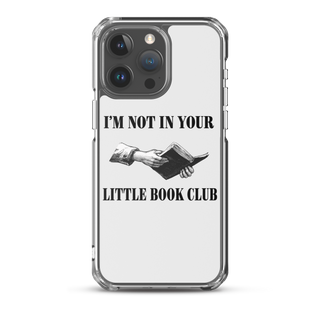 I’m Not In Your Little Book Club Clear Case for iPhone®