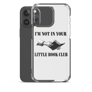 I’m Not In Your Little Book Club Clear Case for iPhone®