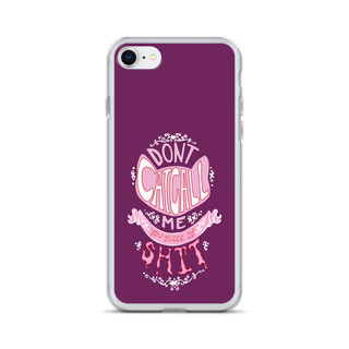 Don't Catcall Me Clear Case for iPhone®