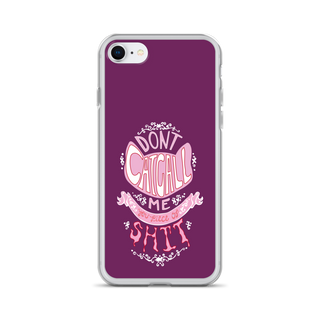 Don't Catcall Me Clear Case for iPhone®