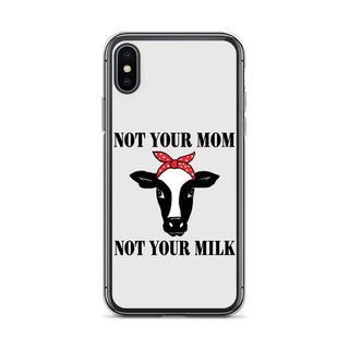 Not Your Mom Not Your Milk iPhone Case