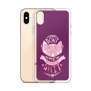 Don't Catcall Me Clear Case for iPhone®