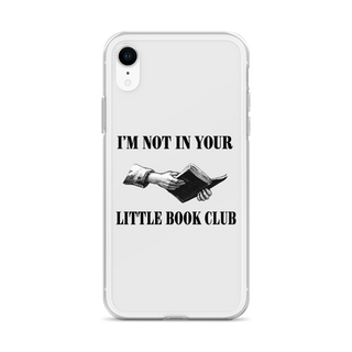 I’m Not In Your Little Book Club Clear Case for iPhone®