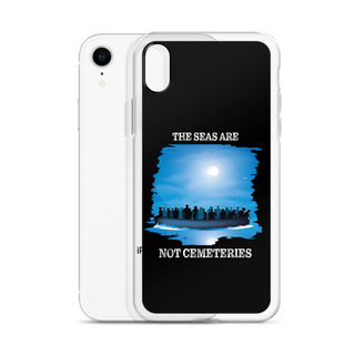 The Seas Are Not Cemeteries Clear Case for iPhone®