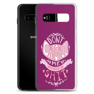 Don’t Catcall Me Clear Case for Samsung®