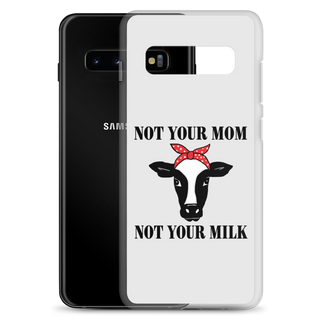 Not Your Mom Not Your Milk Samsung Case