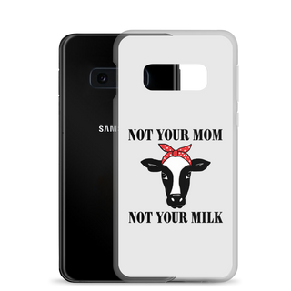 Not Your Mom Not Your Milk Samsung Case