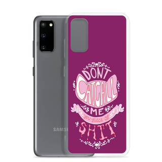 Don’t Catcall Me Clear Case for Samsung®