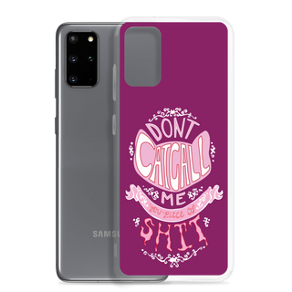 Don’t Catcall Me Clear Case for Samsung®