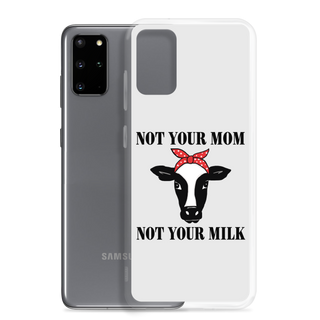 Not Your Mom Not Your Milk Samsung Case