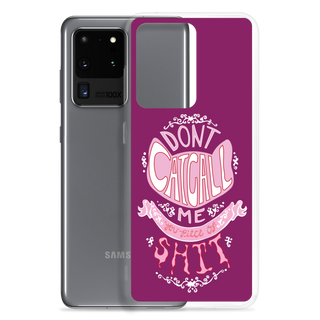 Don’t Catcall Me Clear Case for Samsung®