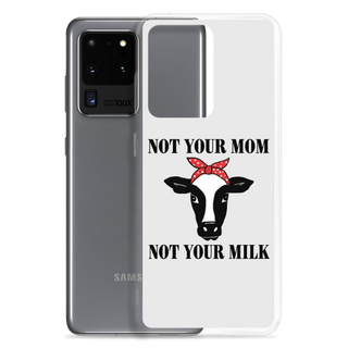 Not Your Mom Not Your Milk Samsung Case