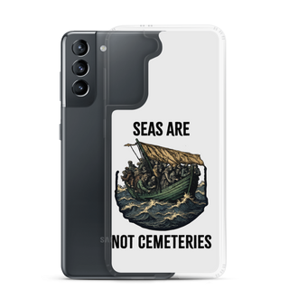 Seas Are Not Cemeteries Clear Case for Samsung®