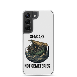 Seas Are Not Cemeteries Clear Case for Samsung®