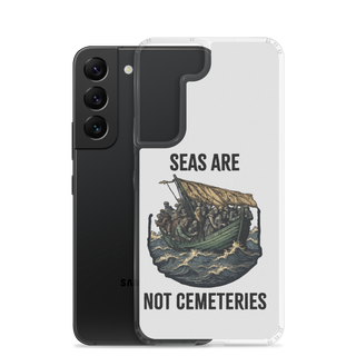 Seas Are Not Cemeteries Clear Case for Samsung®