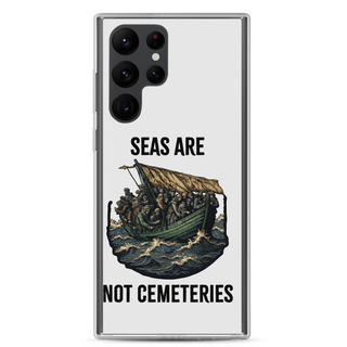 Seas Are Not Cemeteries Clear Case for Samsung®