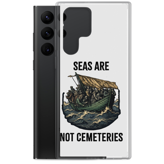 Seas Are Not Cemeteries Clear Case for Samsung®